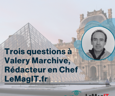 Trois questions à Valery Marchive, Rédacteur en Chef LeMagIT.fr-2