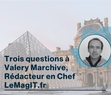 Trois questions à Valery Marchive, Rédacteur en Chef LeMagIT.fr-2